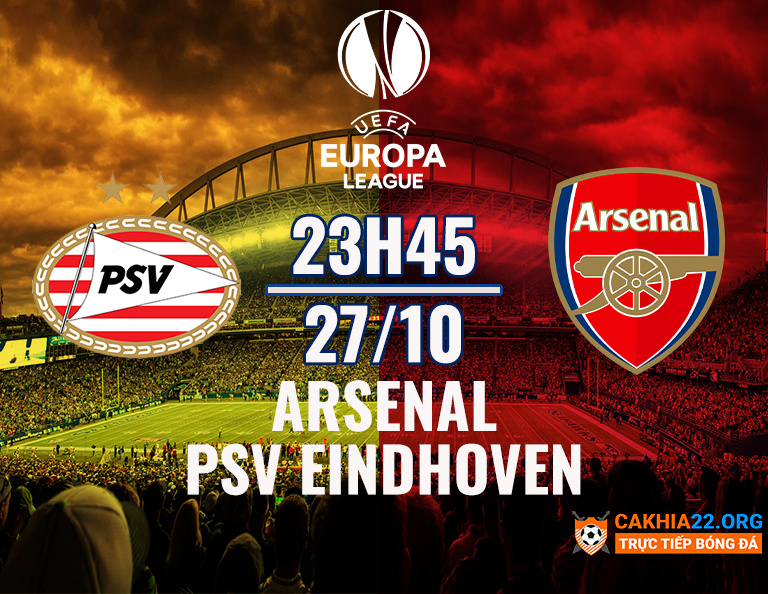 Nhận định PSV vs Arsenal (lúc 23h45, ngày 27/10) Cúp C2 – CaKhiaTV
