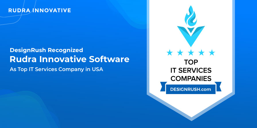 Design Rush recognized Rudra Innovative as Top IT Services Company in USA