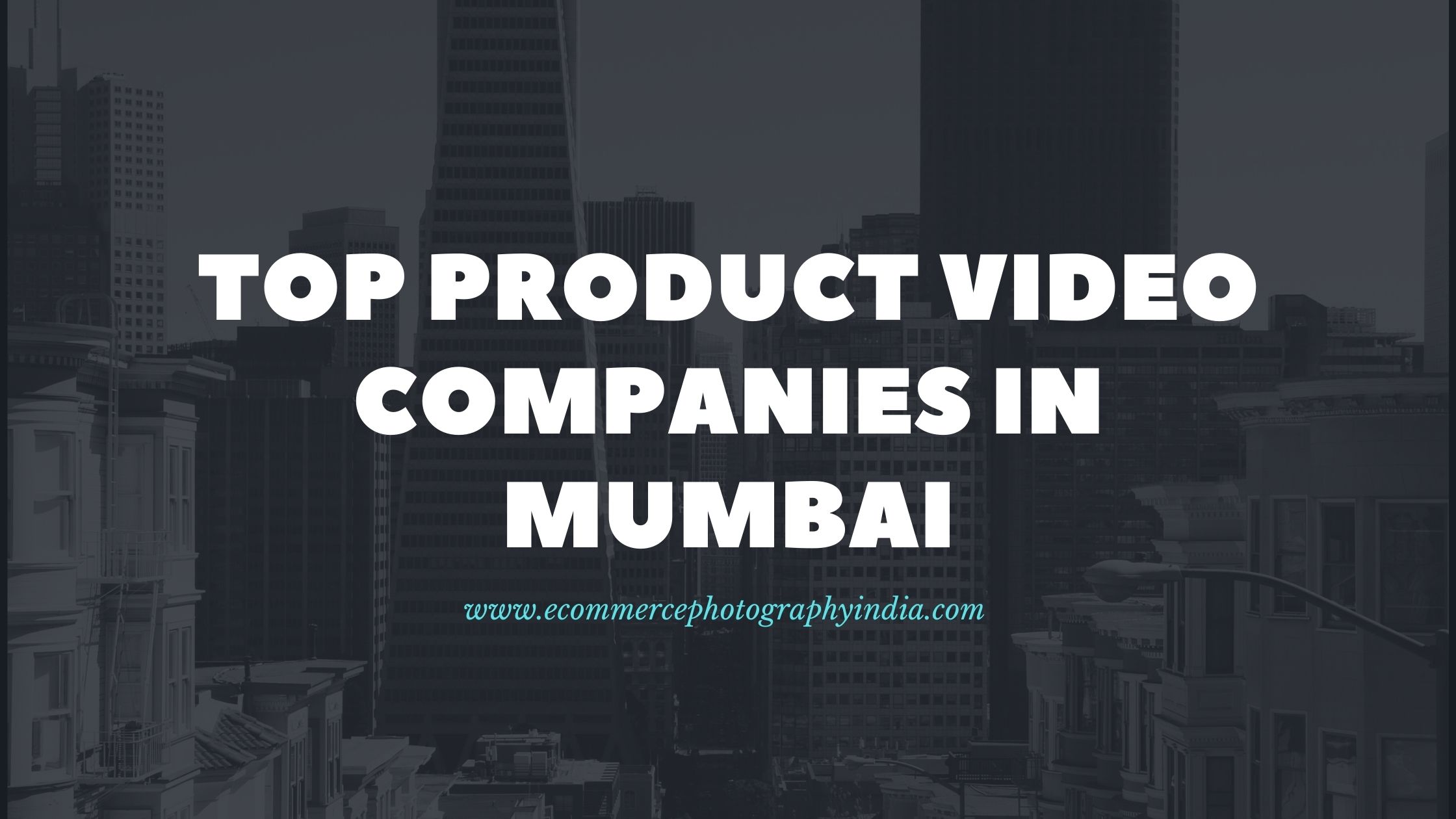 Top Product Video Companies in Mumbai - Ecommerce Photography India