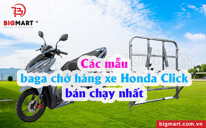 Các Mẫu Baga Chở Hàng Xe Honda Click Bán Chạy Nhất 2022