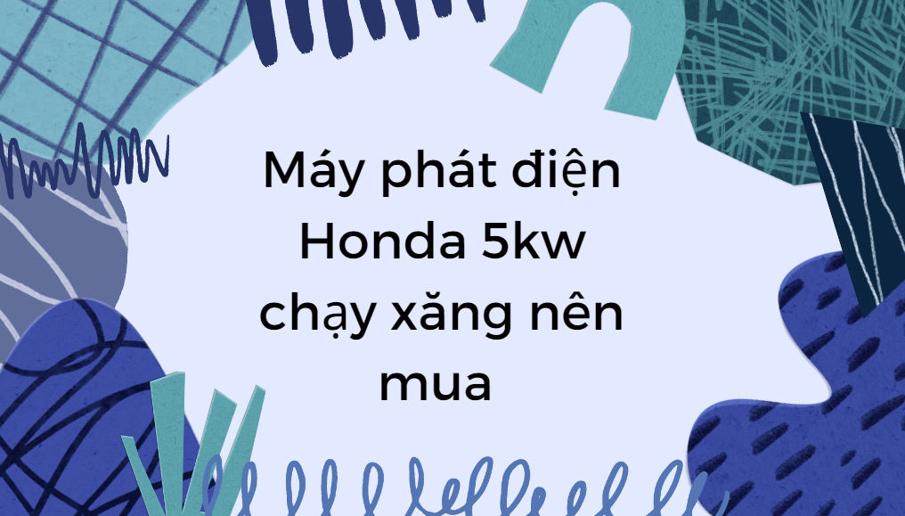 Máy phát điện Honda 5kw chạy xăng nên mua