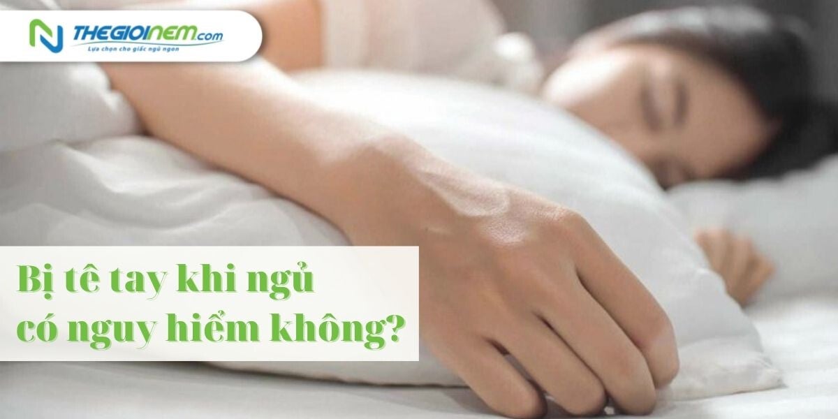 Hướng dẫn bạn cách trị tê tay khi ngủ | Nệm Cao Su Thiên Nhiên | Thegioinem.com