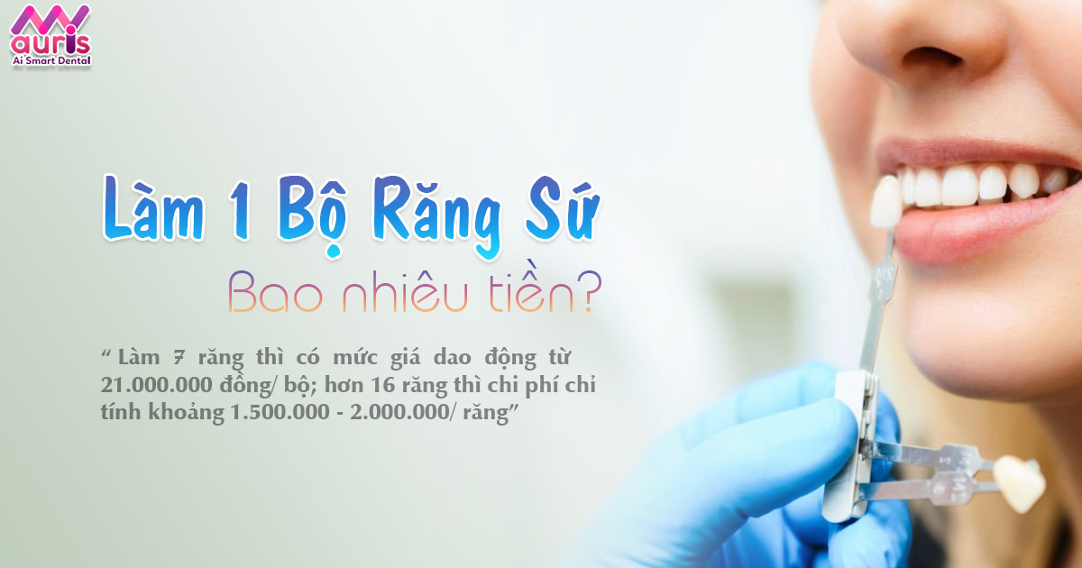 Chi phí làm 1 bộ răng sứ bao nhiêu tiền?