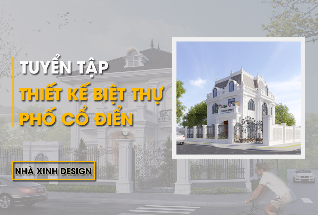 TOP 10+ Phong Cách Thiết Kế Biệt Thự Phố Cổ Điển Dẫn Đầu Xu Hướng 2022 