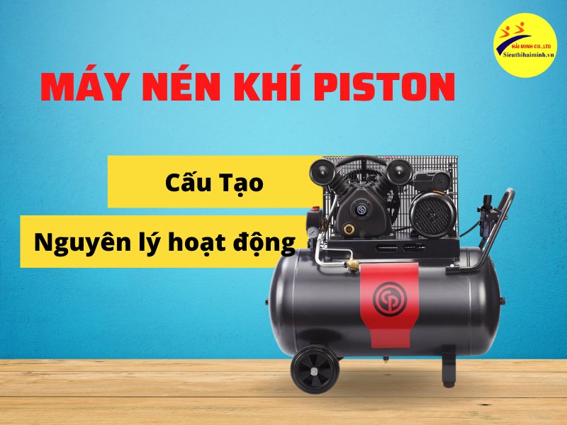 Cấu Tạo Của Máy Nén Khí Piston Và Nguyên Lý Hoạt...