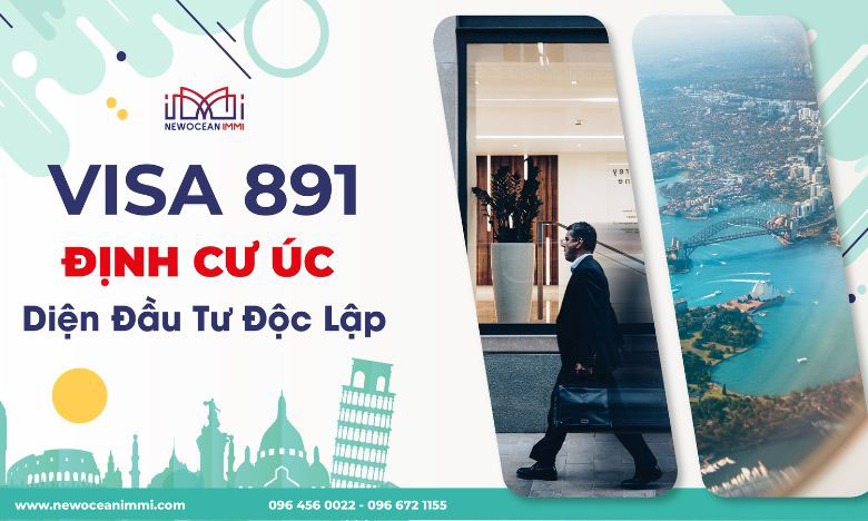 Visa 891: Định cư Úc diện đầu tư độc lập - NewOcean IMMI