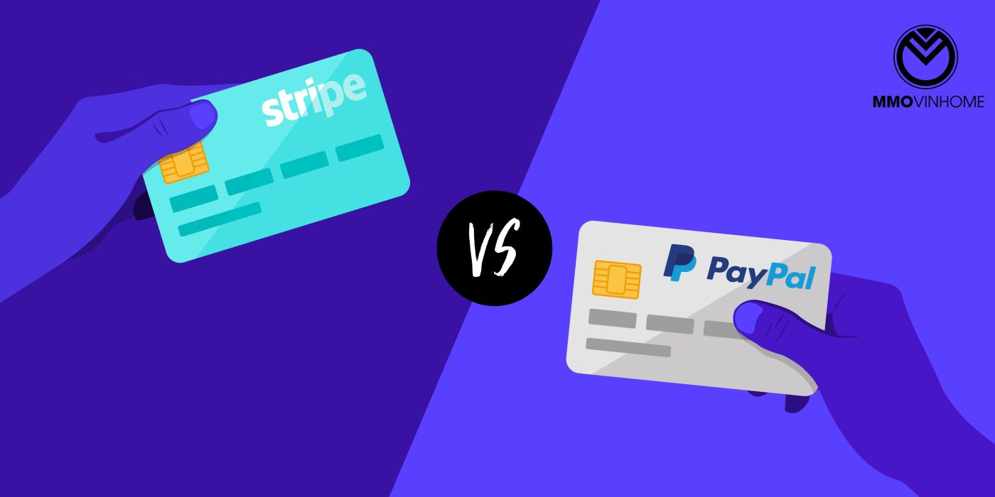 Paypal và Stripe đâu mới là phương thức thanh toán tối ưu