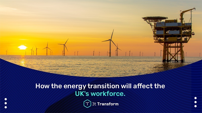 How the energy transition will affect the UK workforce - Transform