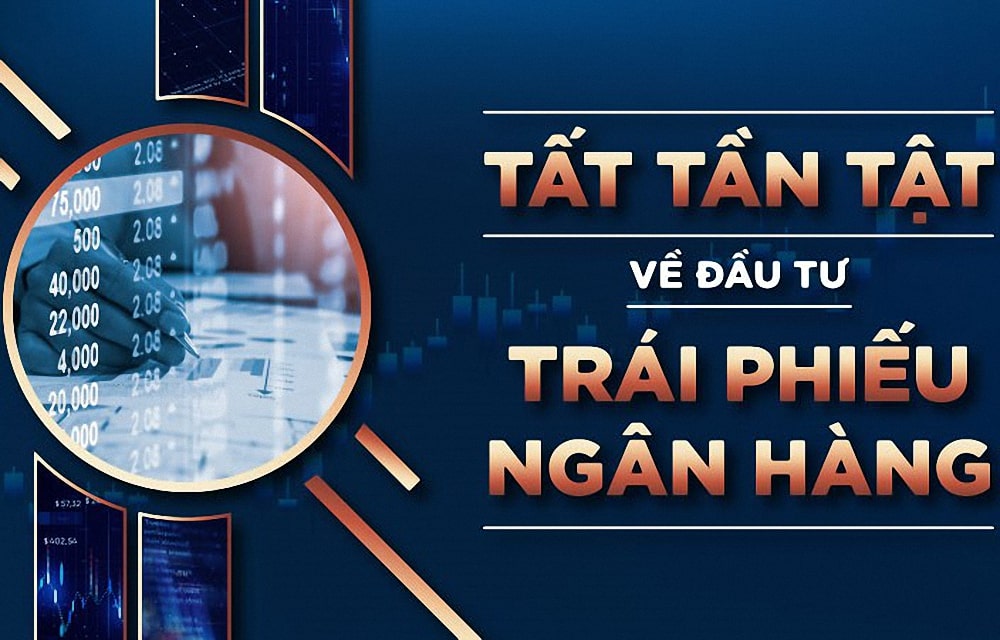 Trái phiếu ngân hàng là gì? Có nên đầu tư loại hình trái phiếu này?