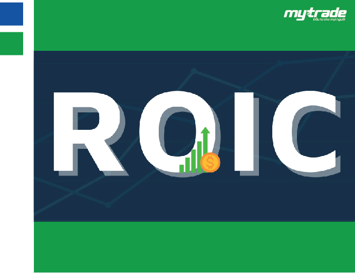 ROIC là gì? Cách tính chỉ số ROIC trong đầu tư chứng khoán - MyTrdae