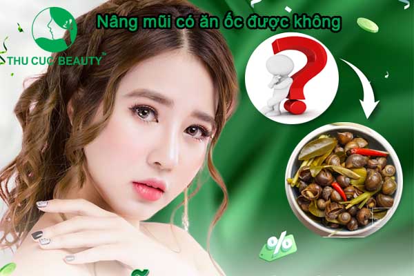 Nâng mũi ăn ốc được không? - Thẩm Mỹ Thu Cúc