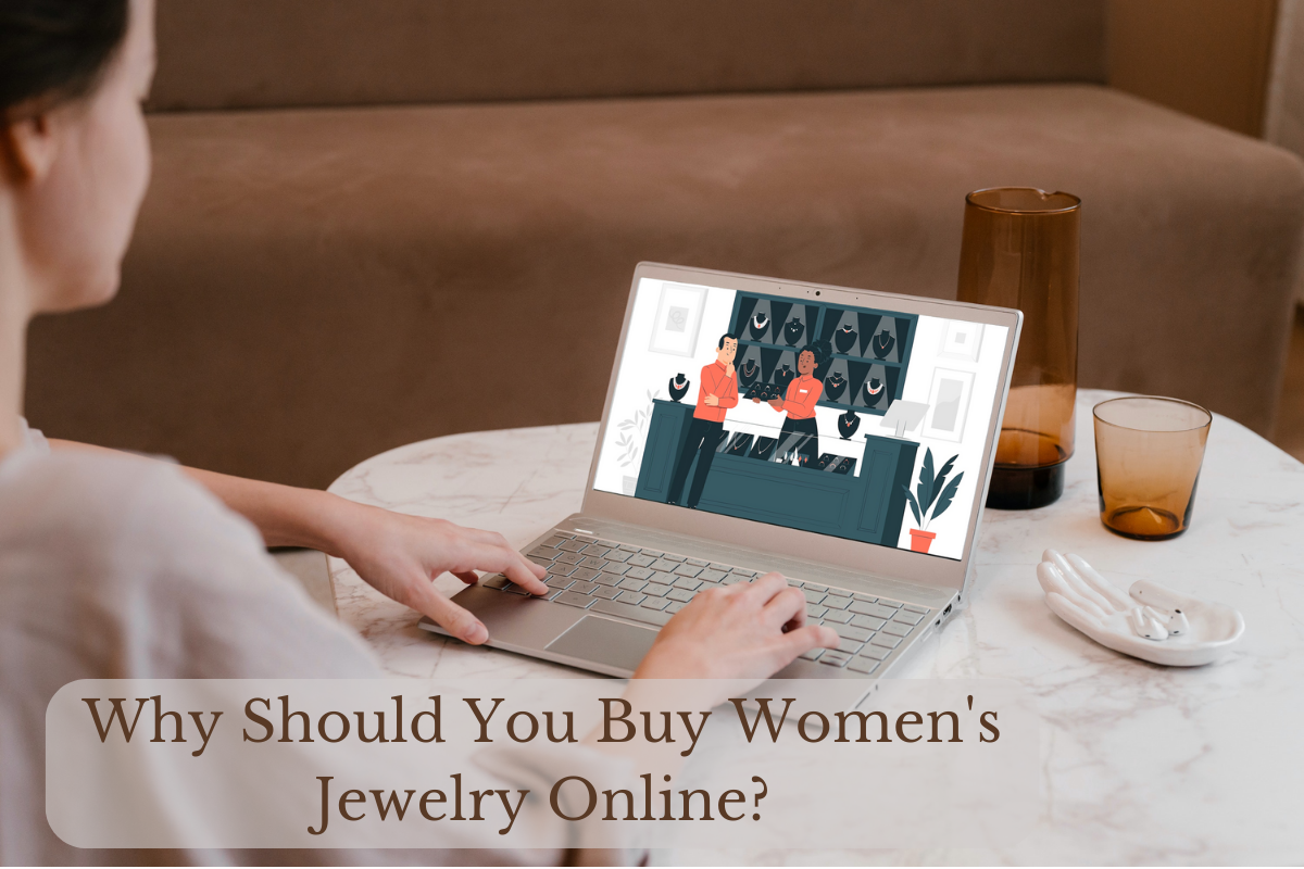 Why Should You Buy Women's Jewelry Online?