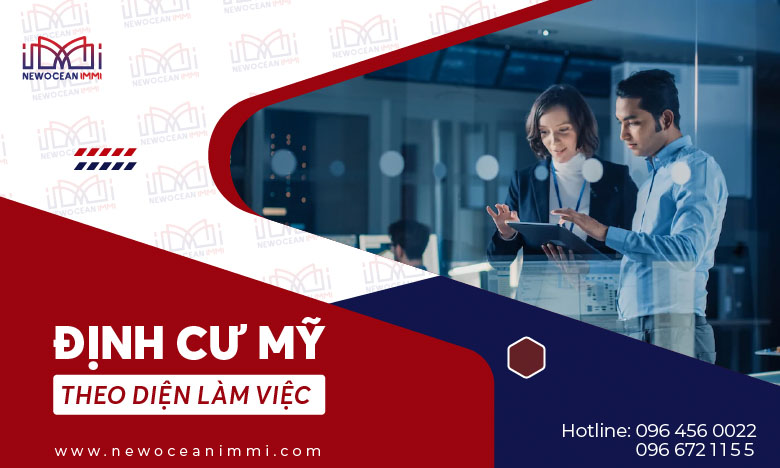 Định cư Mỹ theo diện làm việc mới nhất 2022 - NewOcean IMMI