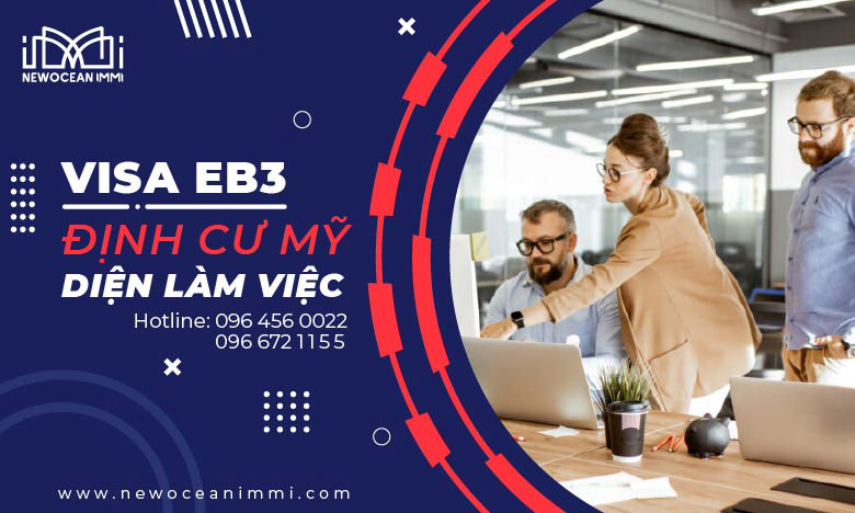 Visa EB3 - Chương trình đi Mỹ định cư theo diện làm việc