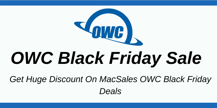 Macsales OWC Cyber Monday Sale 2022- Upto 80% Off