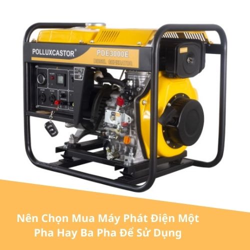 Nên Chọn Mua Máy Phát Điện Một Pha Hay Ba Pha Để Sử...