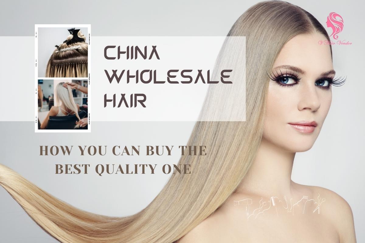 Is It A Smart Option To Buy China Wholesale Hair