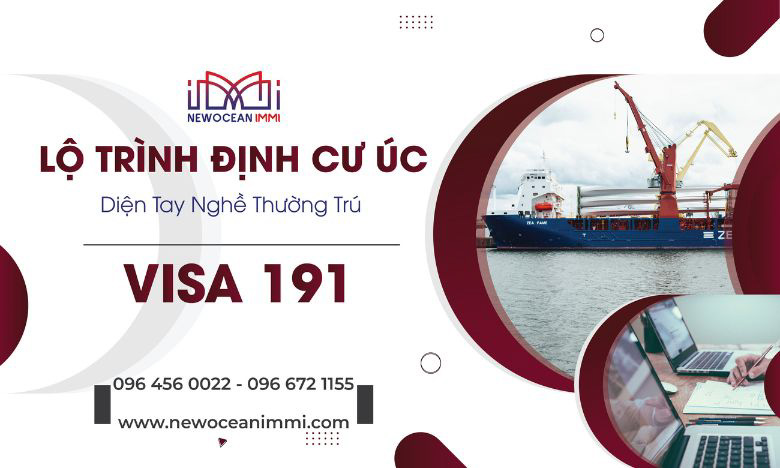 Visa 191 Úc là gì? Lộ trình định cư diện tay nghề thường trú