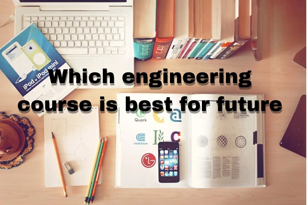 Which Engineering Course is Best for Future – Top Private University