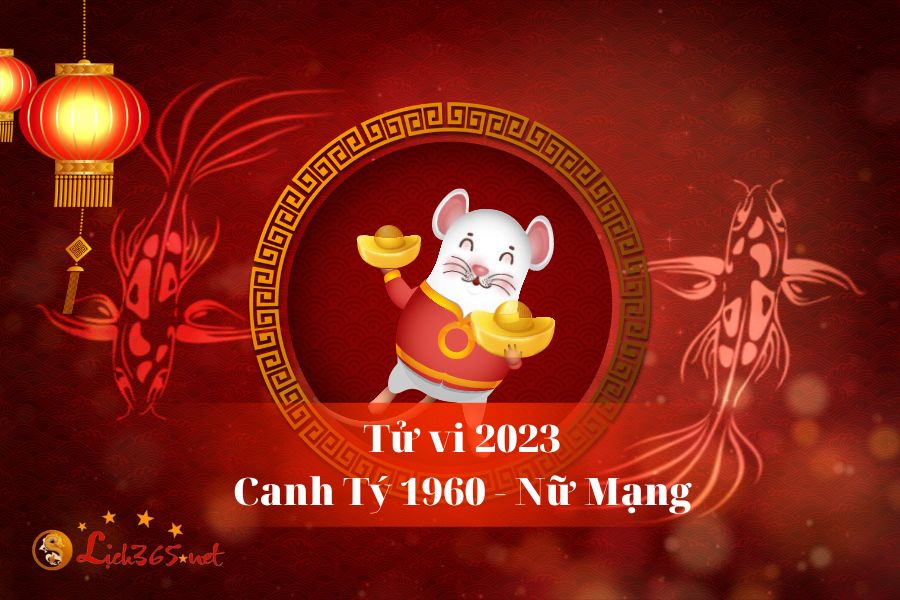 Tử Vi Tuổi Canh Tý 1960 Nữ Mạng Năm 2023