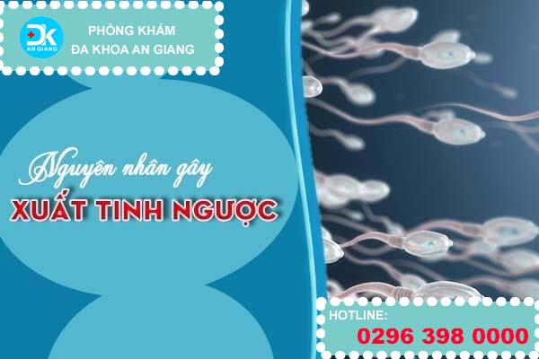 Nguyên nhân gây xuất tinh ngược