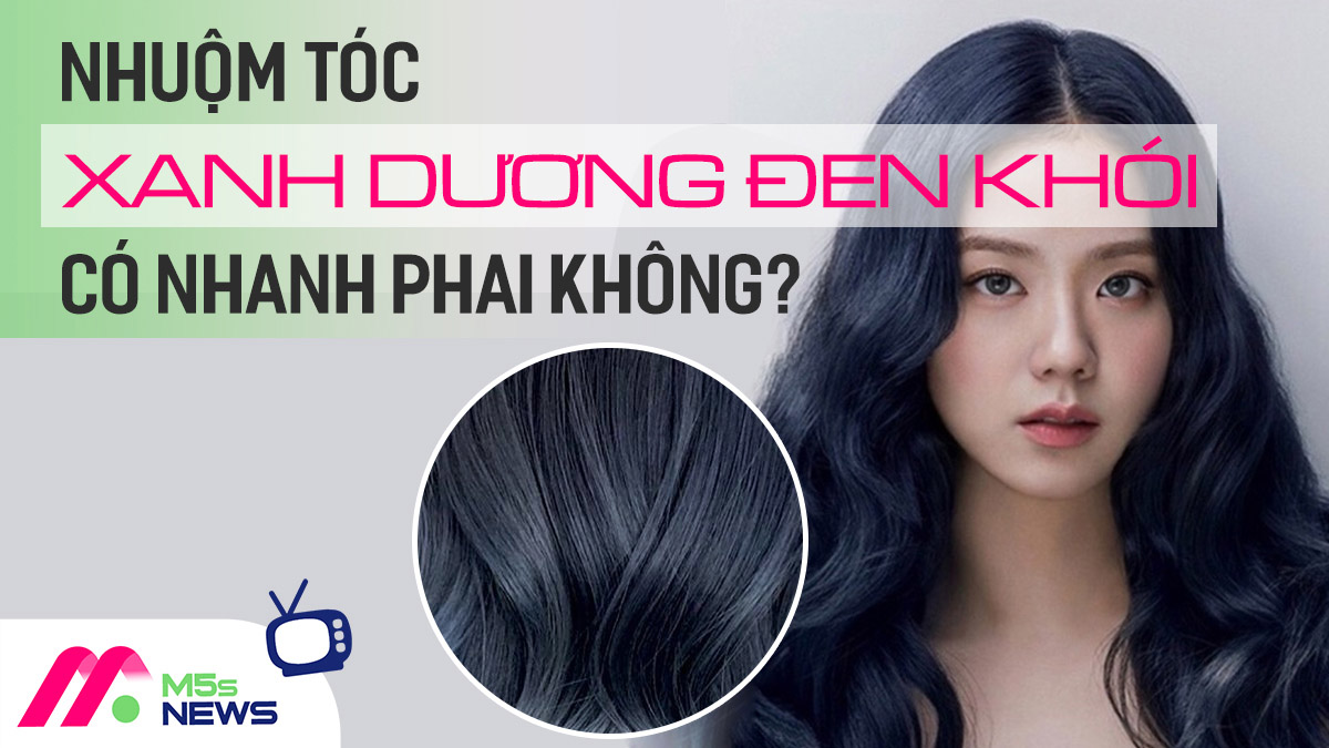Nhuộm tóc màu xanh dương đen khói có nhanh phai màu không?