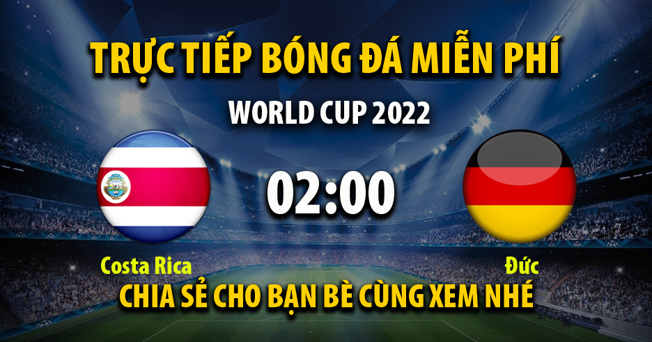 Trực tiếp Costa Rica vs Đức 02:00, ngày 02/12/2022 - Mitom6.live