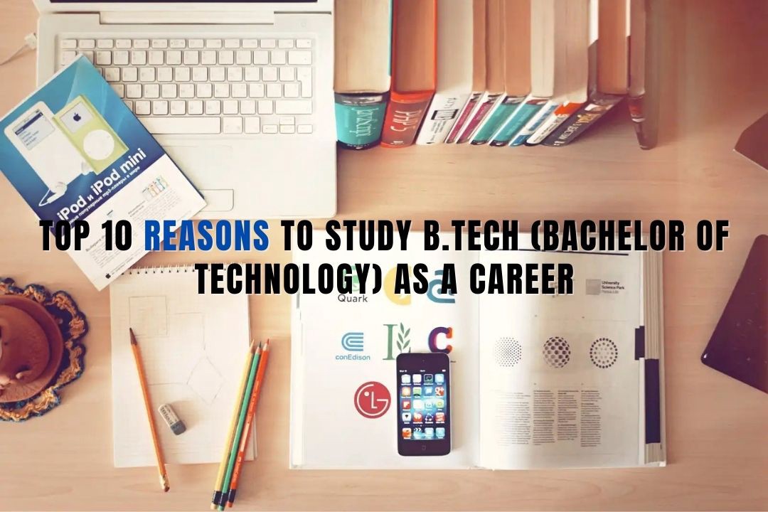 Top 10 Reasons To Study B.Tech (Bachelor of Technology) as a Career | by Gulshan Universitykart | Nov, 2022 | Medium