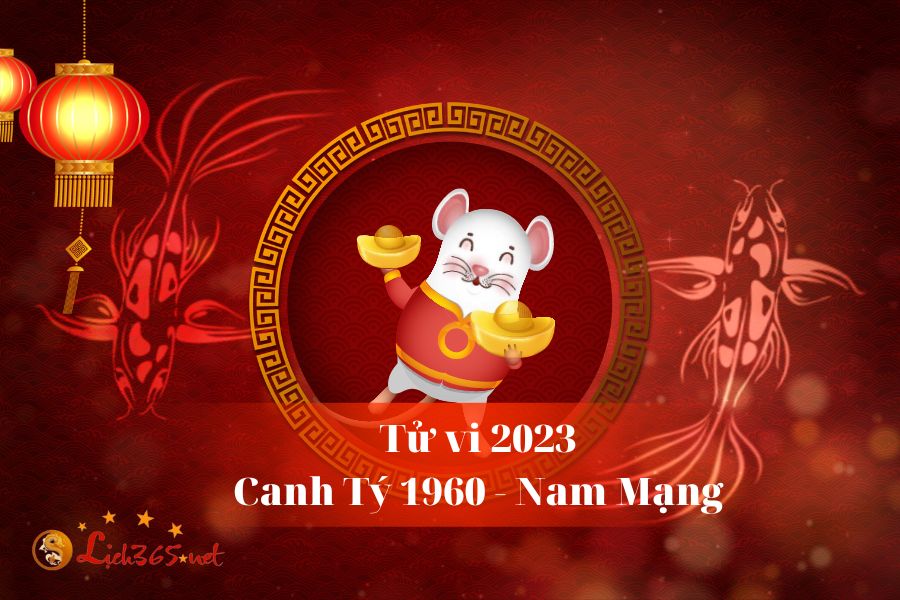 Tử Vi Tuổi Canh Tý 1960 Nam Mạng Năm 2023