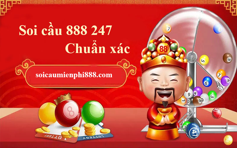 Soi cầu 888 247 – Kênh soi cầu uy tín, dự đoán kết quả xổ số chuẩn xác