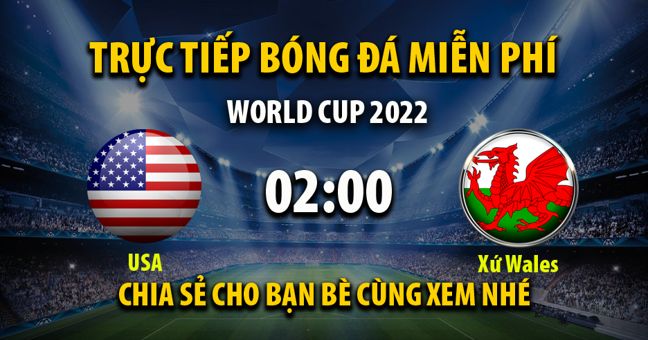 Trực tiếp USA vs Xứ Wales 02:00, ngày 22/11/2022 - Mitom10.live