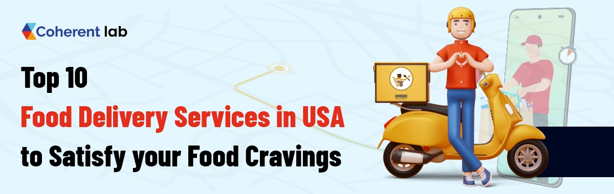Top 10 Food Delivery Services in USA to Satisfy your Food Cravings