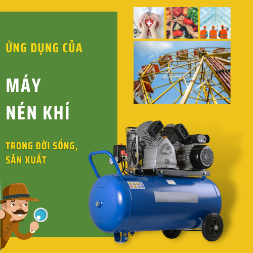 Ứng Dụng Của Máy Nén Khí Trong Đời Sống, Sản Xuất