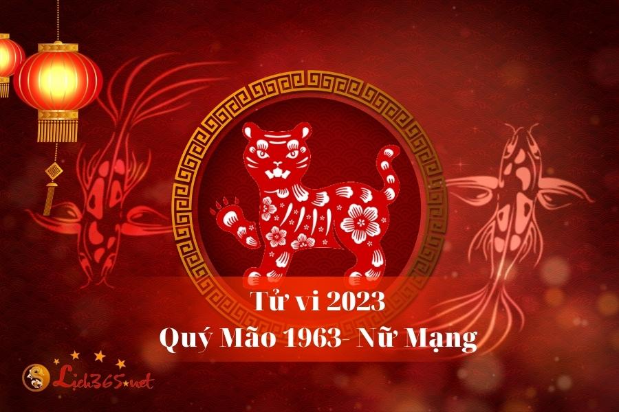 Tử Vi Tuổi Quý Mão 1963 Nữ Mạng Năm 2023