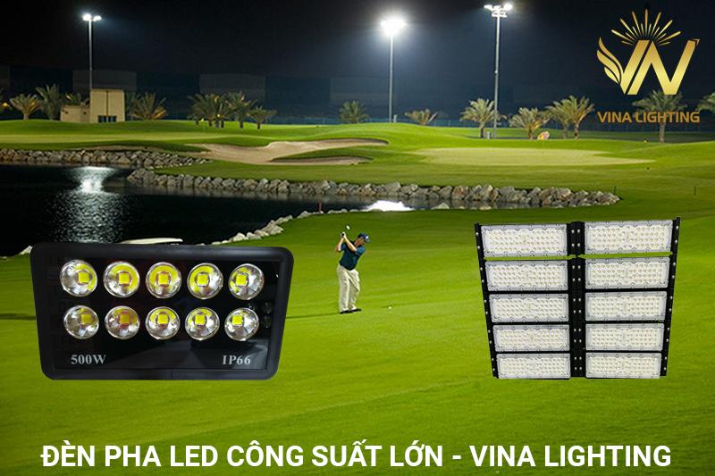 Bảng giá đèn pha LED công suất lớn siêu sáng - Vina Lighting