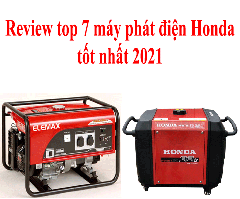 Review top 7 máy phát điện Honda tốt nhất 2022
