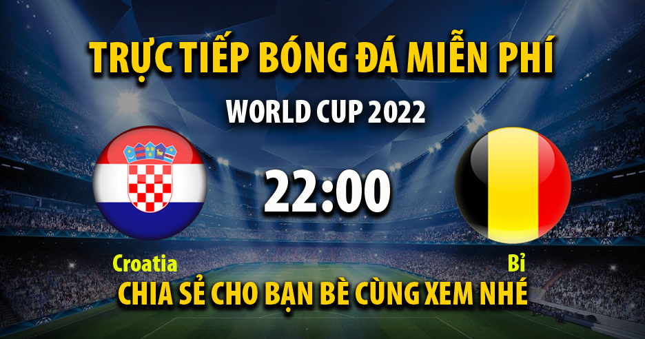 Trực tiếp Croatia vs Bỉ 22:00, ngày 01/12/2022 - Mitom5.com
