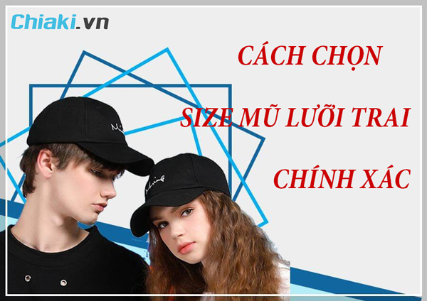 Cách Chọn Size Mũ Lưỡi Trai Cực Chuẩn Chỉ Trong Một Nốt Nhạc
