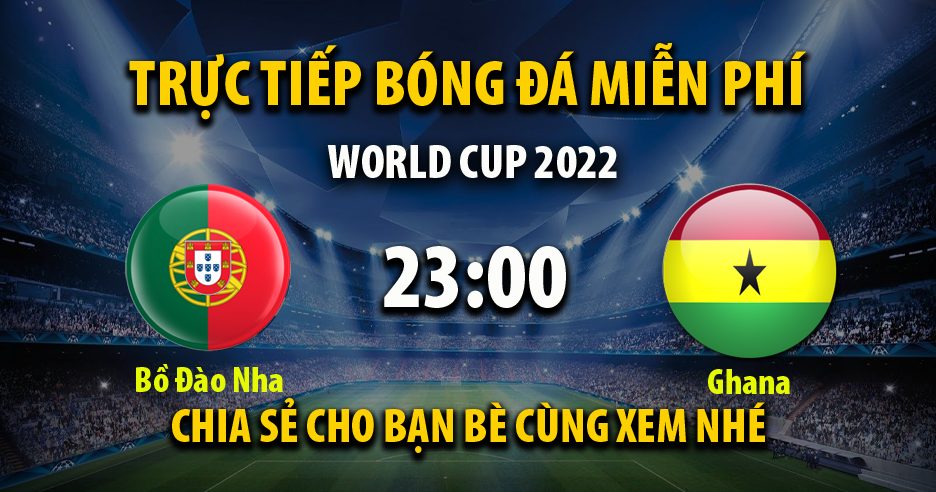 Trực tiếp Bồ Đào Nha vs Ghana 22:59, ngày 24/11/2022 - Mitom11.live