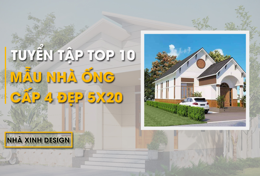 10+ Mẫu Nhà Ống Cấp 4 Đẹp 5x20 Hữu Dụng Nhất Với Quỹ Đất Khiếm Khuyết