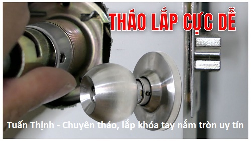Cách Tháo Ổ Khóa Tay Nắm Tròn Nhanh & Hiệu Quả