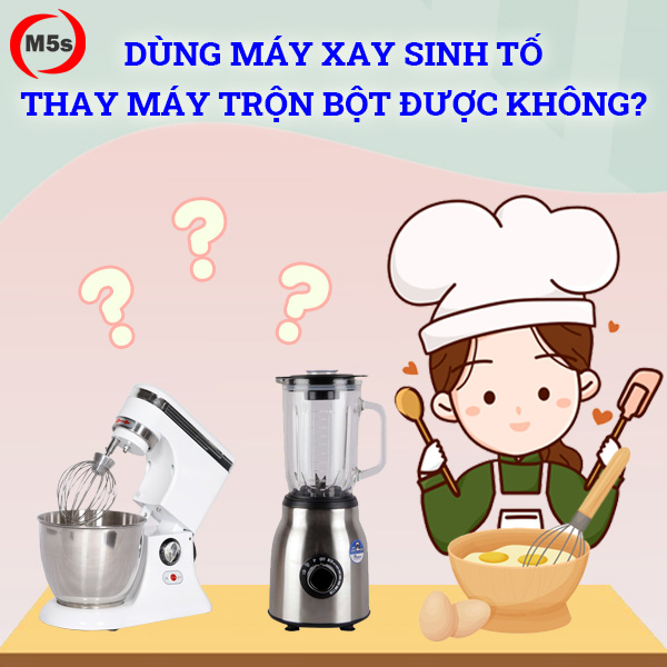 Dùng máy xay sinh tố thay máy trộn bột đánh trứng được không?
