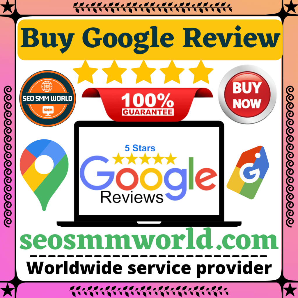 Buy Google Review- Permanent 5 Star Google Reviews Cheap