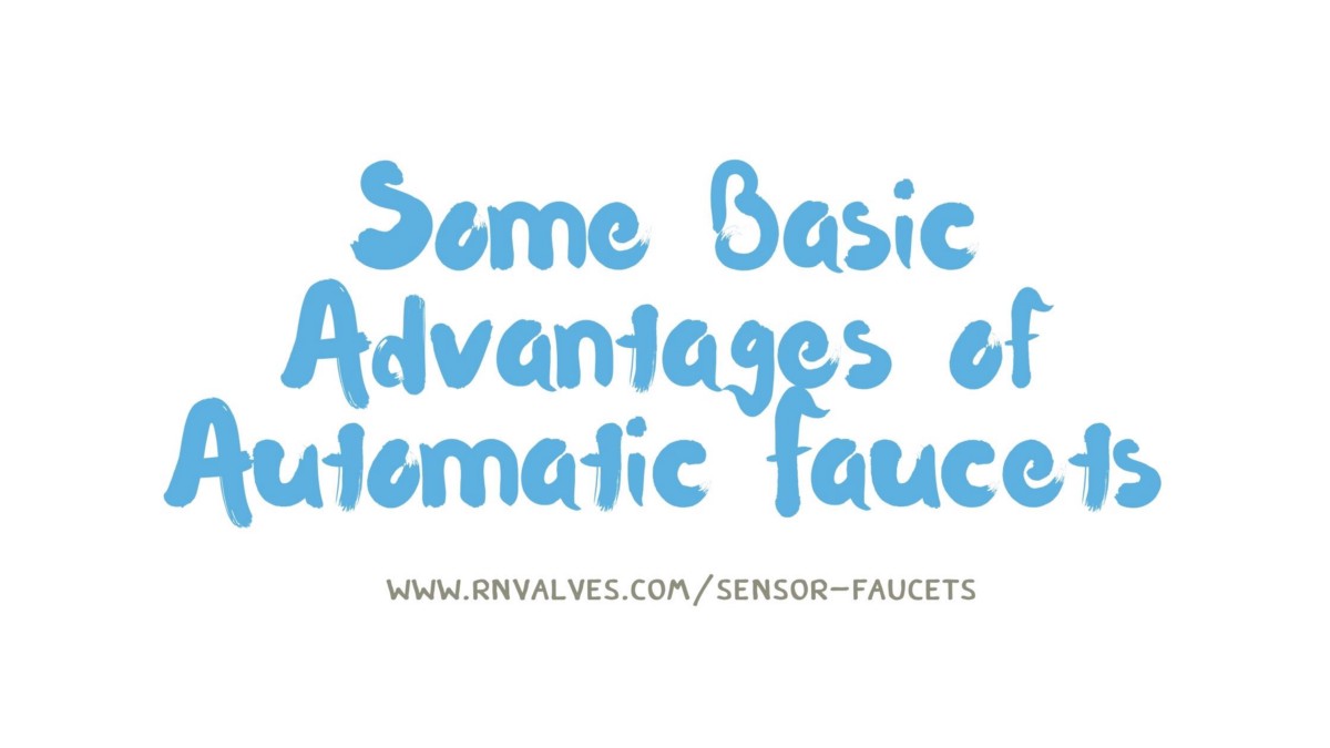 Some Basic Advantages of Automatic Faucets | by RN Valves & Faucets | Medium