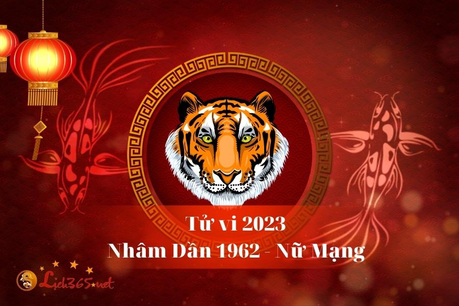 Tử Vi Tuổi Nhâm Dần 1962 Nữ Mạng Năm 2023
