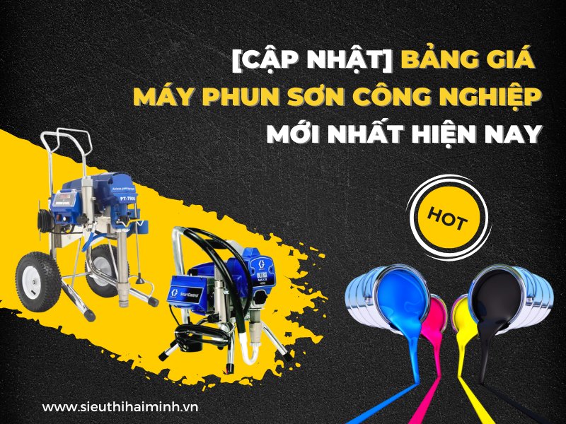 [Cập Nhật] Bảng Giá Máy Phun Sơn Công Nghiệp Mới Nhất Hiện...