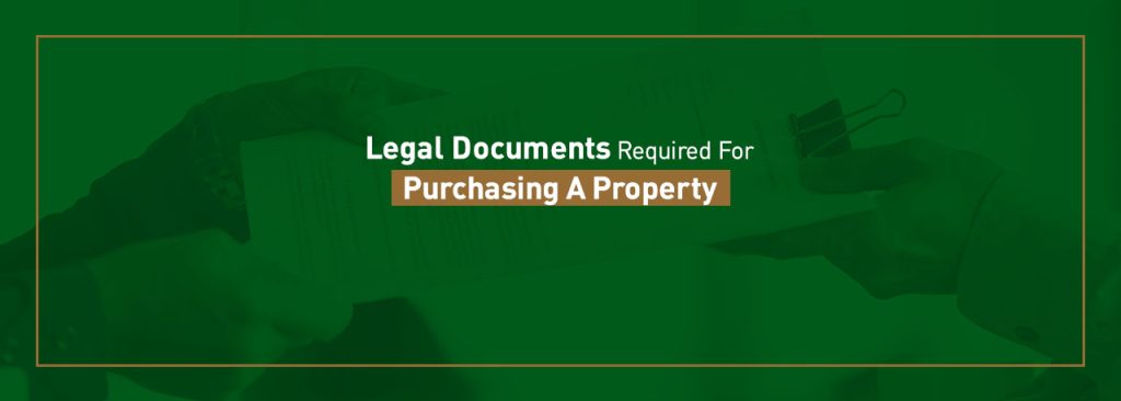 Legal Documents Required For Purchasing A Property - Beverly Golf Avenue