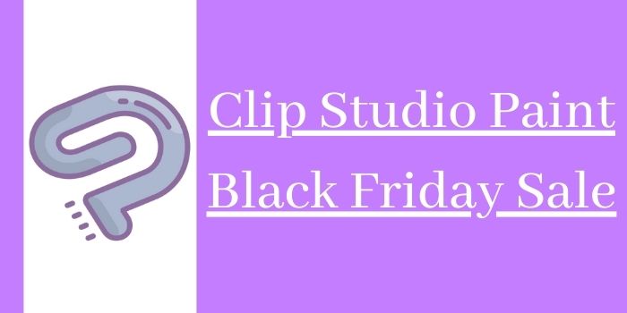 Clip Studio Paint Black Friday Sale 2022 - 50% CSP Black Friday