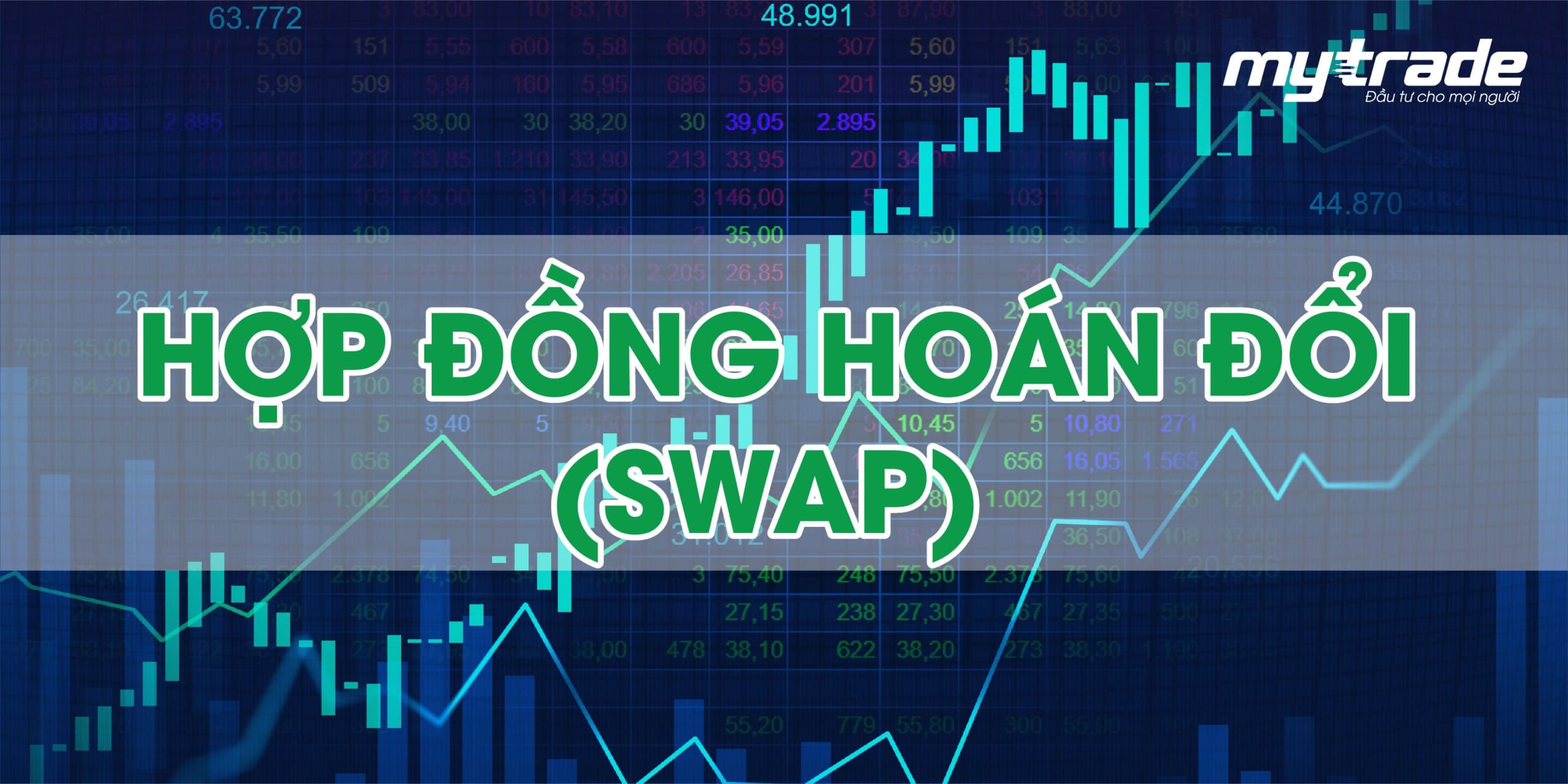 Hợp đồng hoán đổi hàng hóa SWAP là gì? - MyTrade