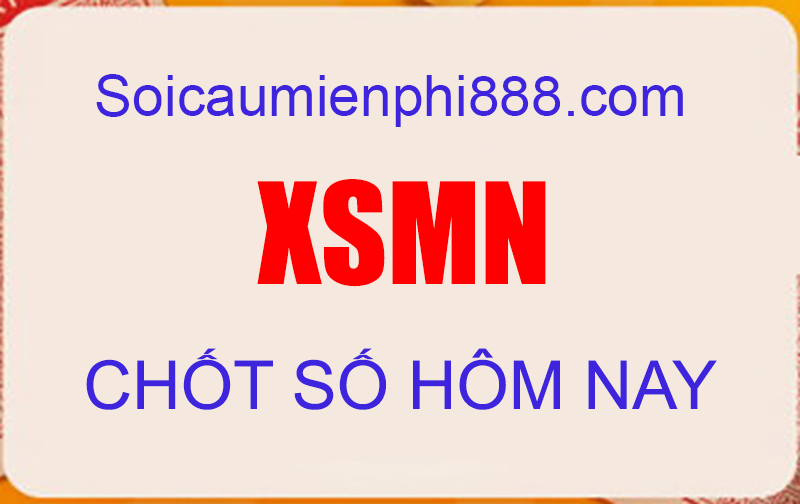 Soi cầu miễn phí 888 XSMN - Chốt số miền Nam siêu chuẩn 100%
